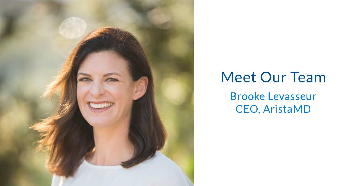 Meet Our Team: Brooke Levasseur, CEO, AristaMD