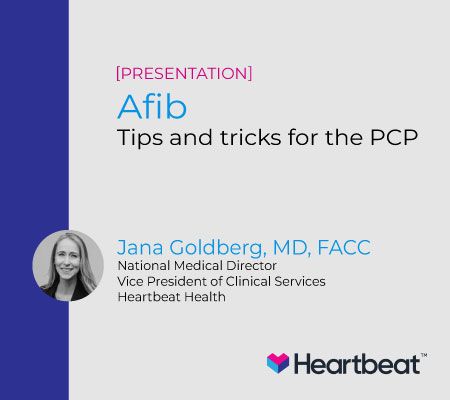 Afib - Tips and Tricks for the PCP