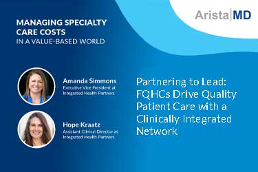 Partnering to Lead: FQHCs Drive Quality Patient Care with a Clinically Integrated Network