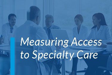 Evaluate Practice Performance Metrics for eConsult Programs: Measuring Patient Access to Specialty Care