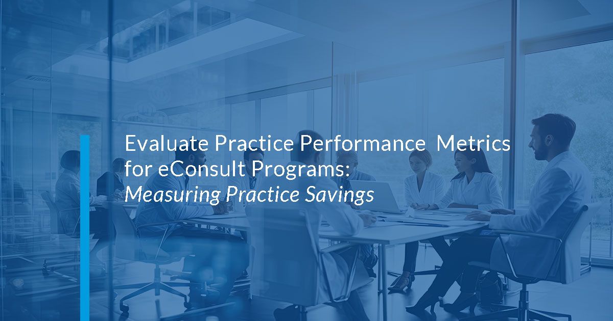 Measuring eConsult Practice Savings