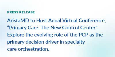 AristaMD to Host Virtual Conference, “Primary Care: The New Control Center”.