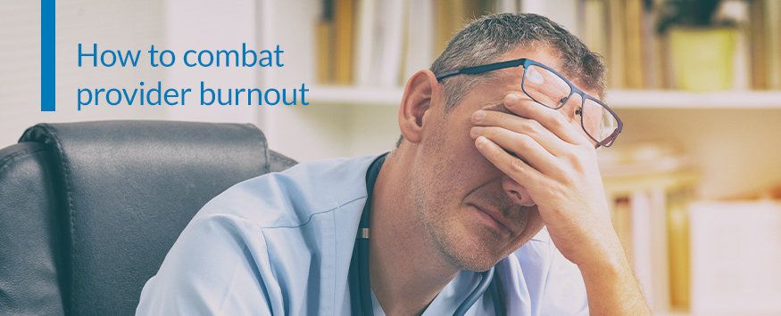 How to combat provider burnout
