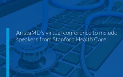 AristaMD’s Virtual Healthcare Technology Conference to Include Speakers from Stanford Health Care